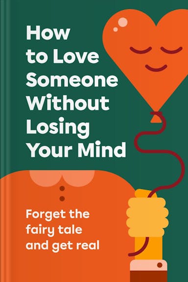 How to Love Someone Without Losing Your Mind