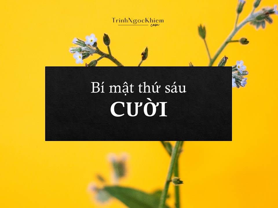 Bí mật thứ sáu – Cười